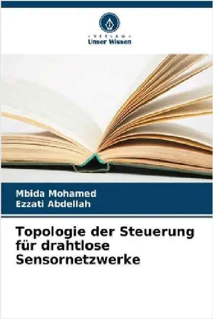 Topologie der Steuerung für drahtlose Sensornetzwerke by Mohamed, Mbida