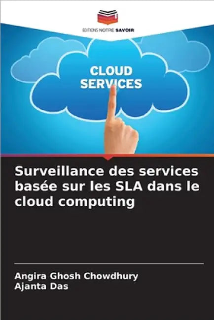 Surveillance des services basée sur les SLA dans le cloud computing by Ghosh Chowdhury, Angira