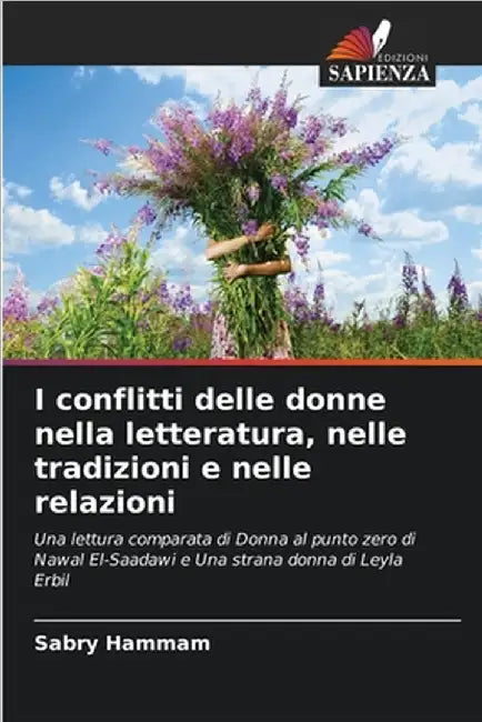 I conflitti delle donne nella letteratura, nelle tradizioni e nelle relazioni by Sabry Hammam