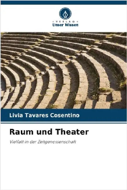Raum und Theater by Tavares Cosentino, Livia