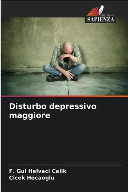 Disturbo depressivo maggiore by F. Gul Helvaci Celik