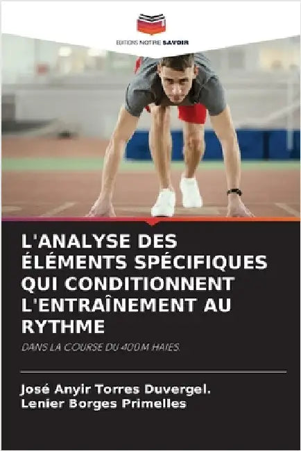 L'Analyse Des Éléments Spécifiques Qui Conditionnent l'Entraînement Au Rythme by José Anyir Torres Duvergel