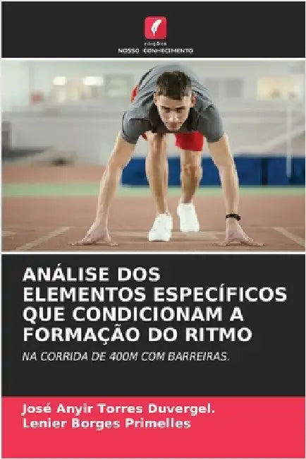 Análise DOS Elementos Específicos Que Condicionam a Formação Do Ritmo by José Anyir Torres Duvergel