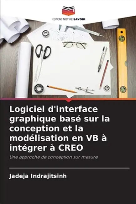 Logiciel d'interface graphique basé sur la conception et la modélisation en VB à intégrer à CREO by Indrajitsinh, Jadeja
