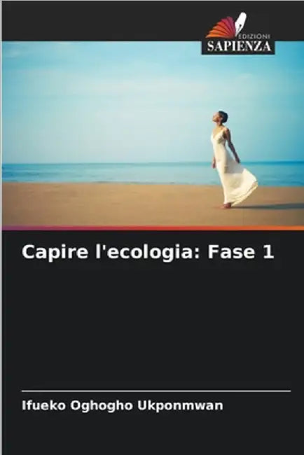 Capire l'ecologia: Fase 1 by Ukponmwan, Ifueko Oghogho
