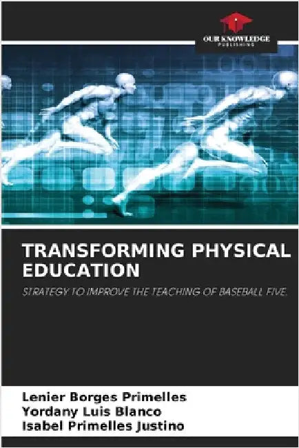 Transforming Physical Education by Borges Primelles, Lenier