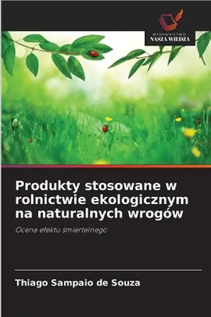 Produkty stosowane w rolnictwie ekologicznym na naturalnych wrogów by Sampaio de Souza, Thiago
