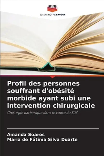 Profil des personnes souffrant d'obésité morbide ayant subi une intervention chirurgicale by Soares, Amanda