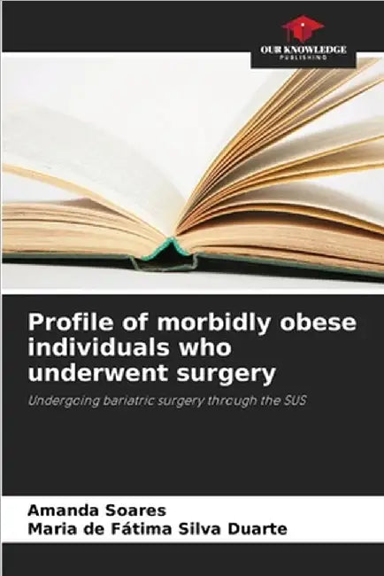 Profile of morbidly obese individuals who underwent surgery by Amanda Soares
