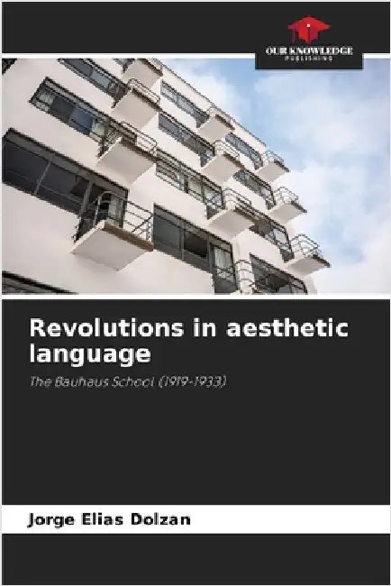 Revolutions in aesthetic language by Dolzan, Jorge Elias