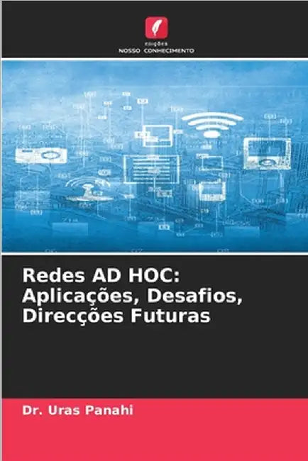 Redes AD HOC: Aplicações, Desafios, Direcções Futuras by Uras Panahi