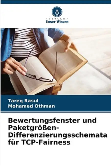 Bewertungsfenster und Paketgrößen-Differenzierungsschemata für TCP-Fairness by Rasul, Tareq