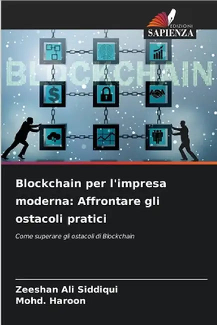 Blockchain per l'impresa moderna: Affrontare gli ostacoli pratici by Siddiqui, Zeeshan Ali