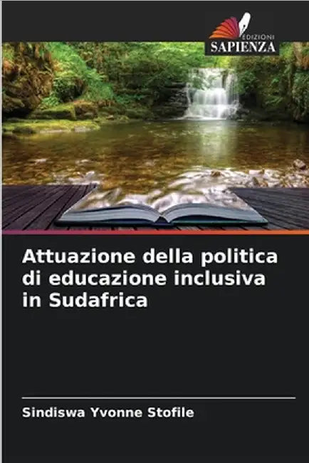 Attuazione della politica di educazione inclusiva in Sudafrica by Sindiswa Yvonne Stofile