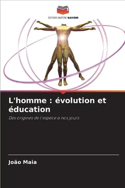 L'homme: évolution et éducation by João Maia