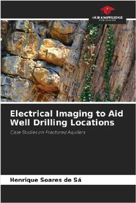 Electrical Imaging to Aid Well Drilling Locations by Henrique Soares de Sá