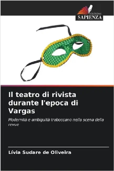 Il teatro di rivista durante l'epoca di Vargas by Sudare de Oliveira, Lívia