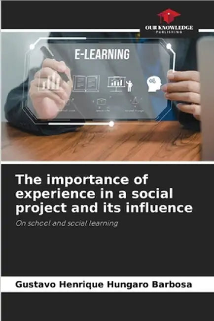 The importance of experience in a social project and its influence by Gustavo Henrique Hungaro Barbosa