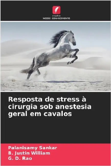 Resposta de stress à cirurgia sob anestesia geral em cavalos by Palanisamy Sankar