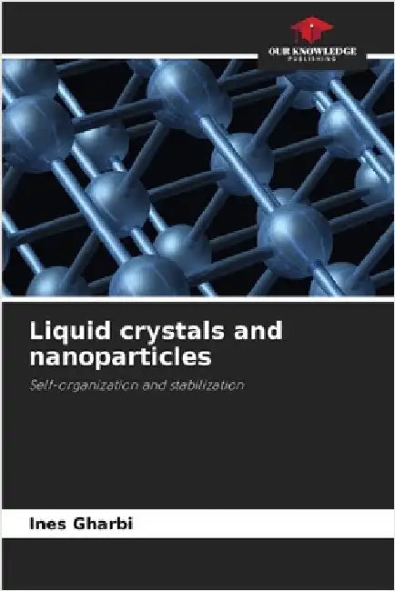 Liquid crystals and nanoparticles by Ines Gharbi