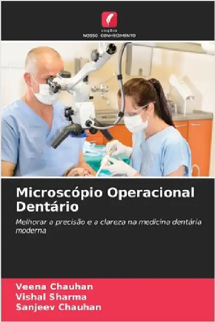 Microscópio Operacional Dentário by Chauhan, Veena