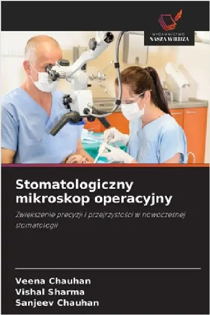 Stomatologiczny mikroskop operacyjny by Chauhan, Veena