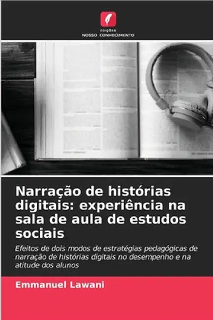 Narração de histórias digitais: experiência na sala de aula de estudos sociais by Emmanuel Lawani