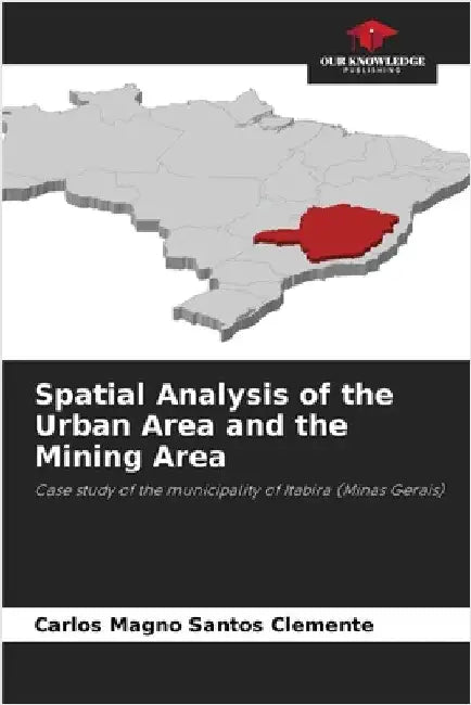 Spatial Analysis of the Urban Area and the Mining Area by Carlos Magno Santos Clemente