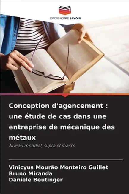 Conception d'agencement: une étude de cas dans une entreprise de mécanique des métaux by Mourão Monteiro Guillet, Vinicyus