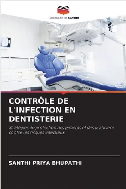Contrôle de l'Infection En Dentisterie by Bhupathi, Santhi Priya
