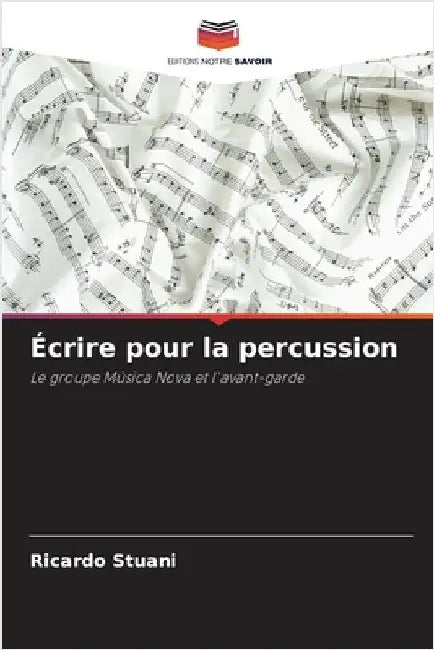 Écrire pour la percussion by Stuani, Ricardo
