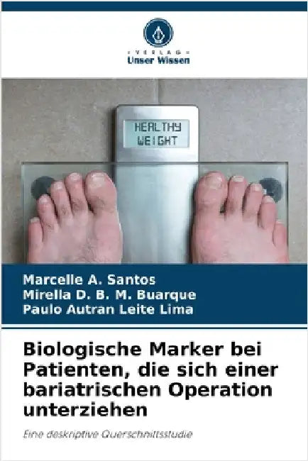 Biologische Marker bei Patienten, die sich einer bariatrischen Operation unterziehen by Santos, Marcelle A.