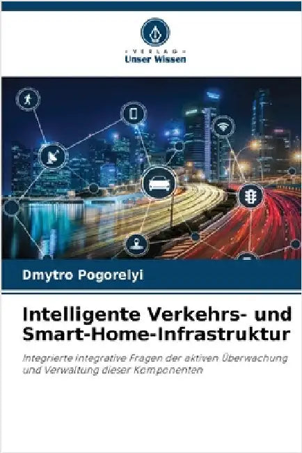 Intelligente Verkehrs- und Smart-Home-Infrastruktur by Dmytro Pogorelyi
