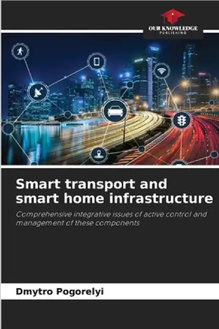 Smart transport and smart home infrastructure by Pogorelyi, Dmytro