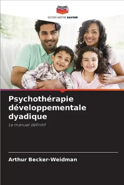 Psychothérapie développementale dyadique by Becker-Weidman, Arthur