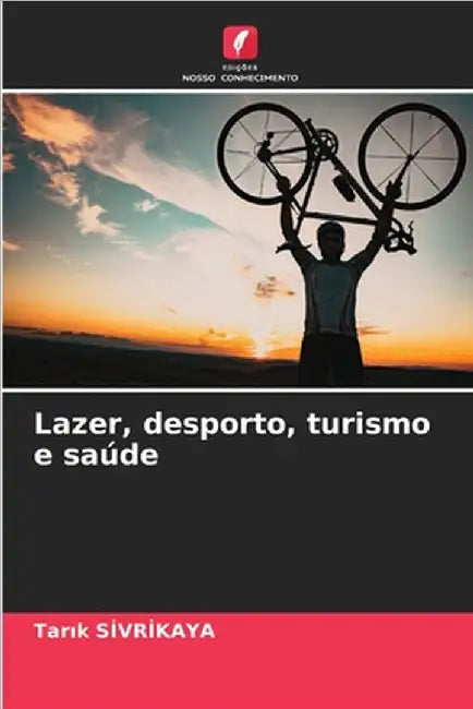 Lazer, desporto, turismo e saúde by Tarık Sİvrİkaya