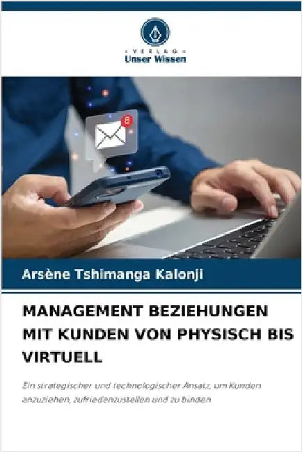 Management Beziehungen Mit Kunden Von Physisch Bis Virtuell by Tshimanga Kalonji, Arsène