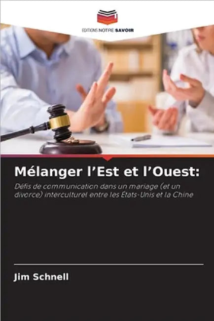 Mélanger l'Est et l'Ouest by Schnell, Jim