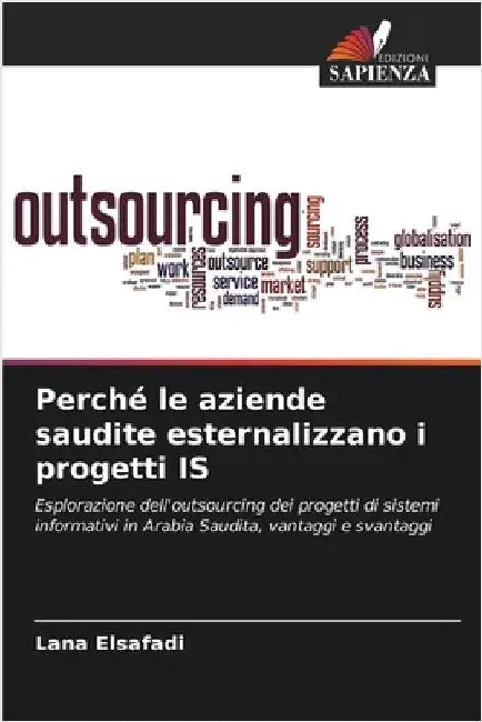 Perché le aziende saudite esternalizzano i progetti IS by Elsafadi, Lana