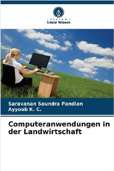 Computeranwendungen in der Landwirtschaft by Saravanan Soundra Pandian