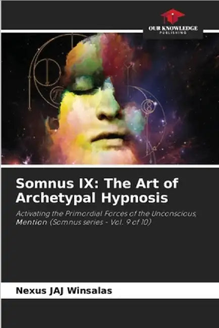 Somnus IX: The Art of Archetypal Hypnosis by Winsalas, Nexus Jaj