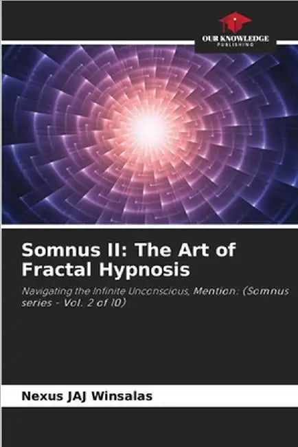 Somnus II: The Art of Fractal Hypnosis by Nexus Jaj Winsalas