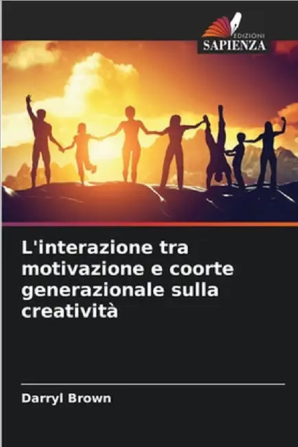 L'interazione tra motivazione e coorte generazionale sulla creatività by Brown, Darryl