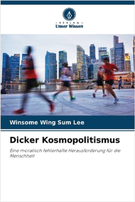 Dicker Kosmopolitismus by Winsome Wing Sum Lee