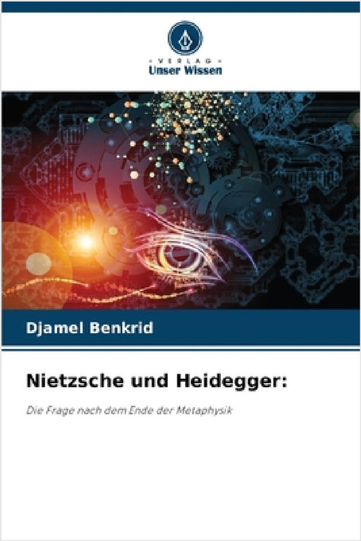 Nietzsche und Heidegger by Djamel Benkrid
