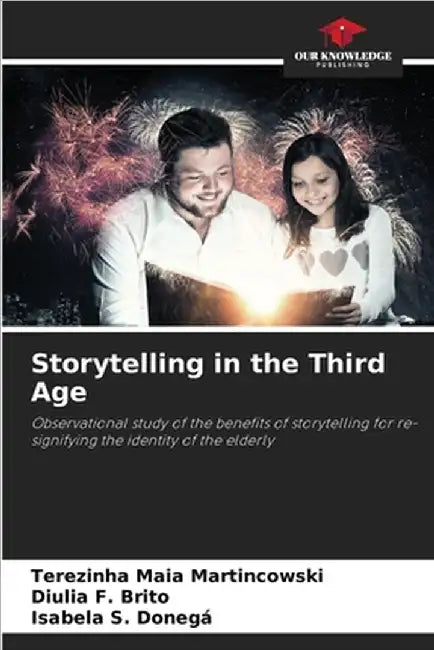 Storytelling in the Third Age by Martincowski, Terezinha Maia