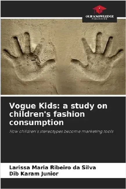 Vogue Kids: a study on children's fashion consumption by Larissa Maria Ribeiro Da Silva