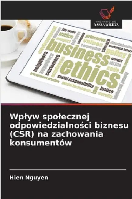 Wplyw spolecznej odpowiedzialności biznesu (CSR) na zachowania konsumentów by Hien Nguyen