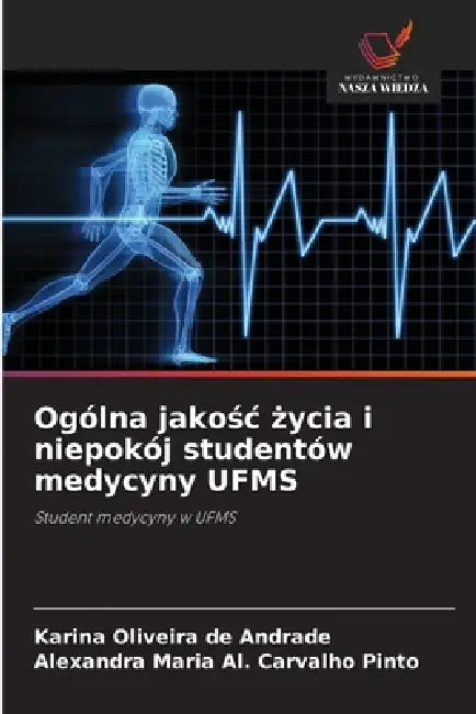 Ogólna jakośc życia i niepokój studentów medycyny UFMS by Karina Oliveira de Andrade, Alexandra Maria Al Carvalho Pinto