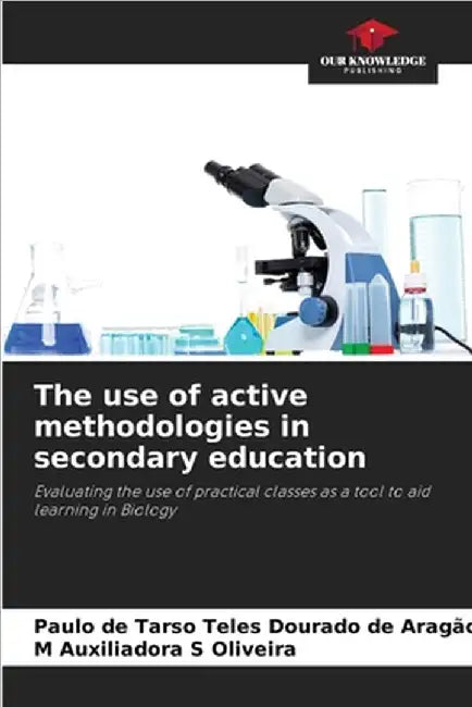 The use of active methodologies in secondary education by Teles Dourado de Aragão, Paulo de Tarso